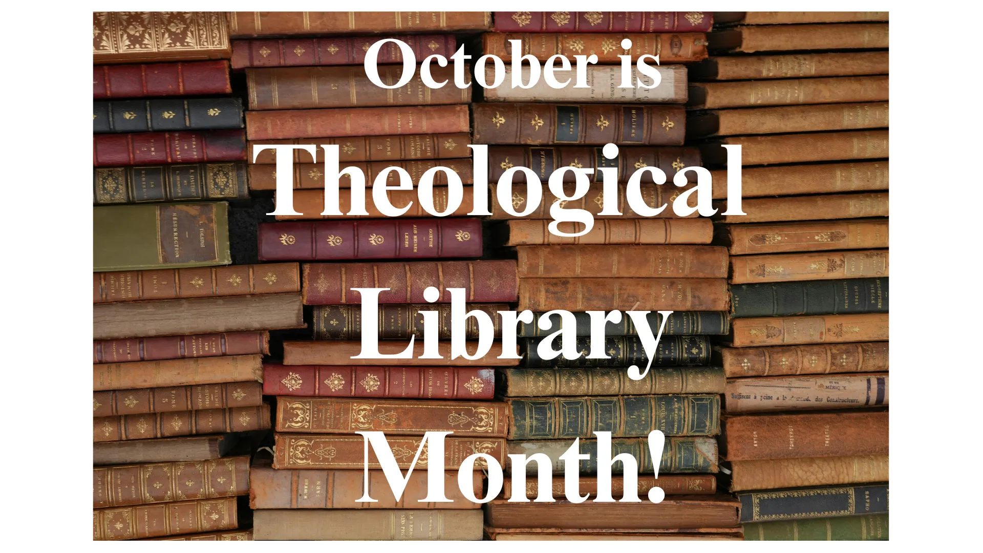 October is Theological Libraries Month